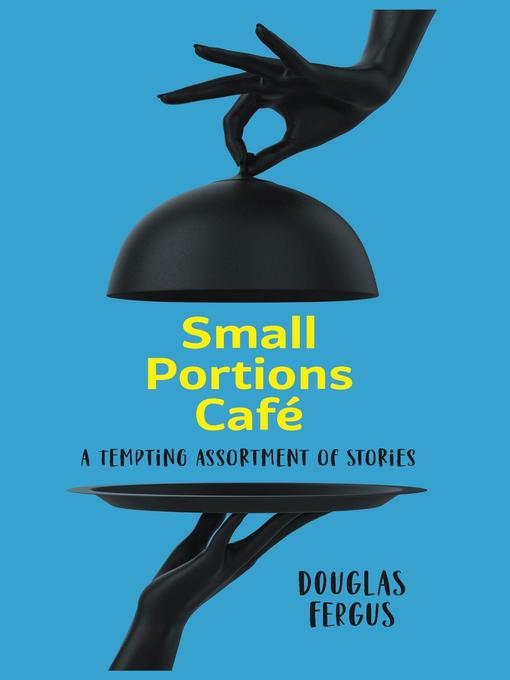 Title details for Small Portions Cafe by Douglas Fergus - Available